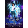 Blackwood Magic: A Nightworld Academy Book