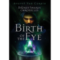 The Broken Shards Chronicles: Episode I - Birth Of The Eye