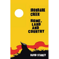 Ironbark Creek: Home, Land and Country