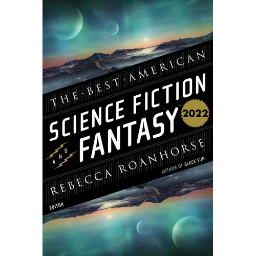 The Best American Science Fiction and Fantasy 2022
