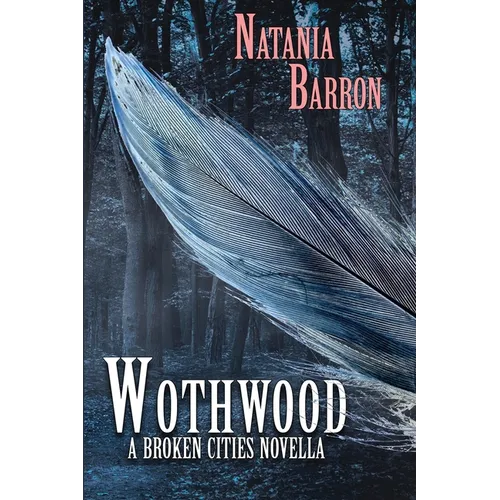 Wothwood: A Broken Cities Novella