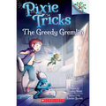 The Greedy Gremlin: A Branches Book (Pixie Tricks #2): Volume 2