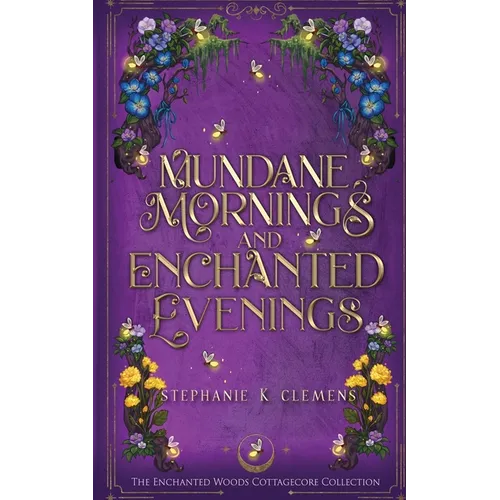 Mundane Mornings and Enchanted Evenings: Special Edition