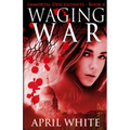 Waging War: The Immortal Descendants book 4