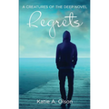 Regrets: A Creatures of the Deep Novel