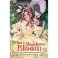 Where Shadows Bloom