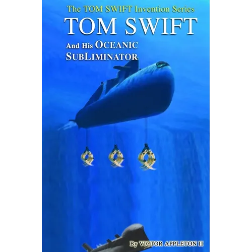 Tom Swift and His Oceanic Subliminator