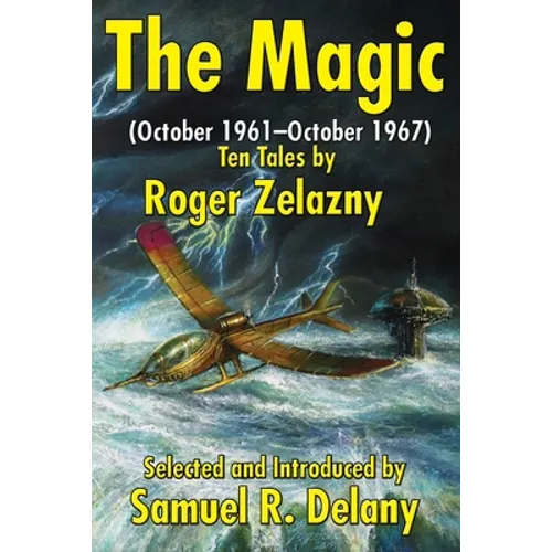 The Magic: (October 1961-October 1967) Ten Tales by Roger Zelazny