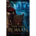 The Last Roman: Book One: Exile