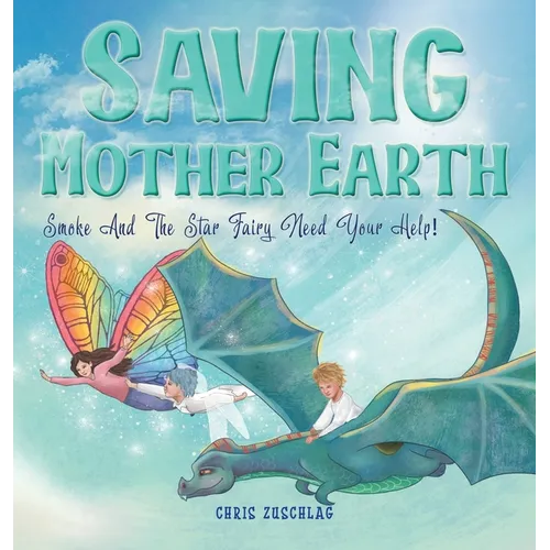 Saving Mother Earth: Smoke And The Star Fairy Need Your Help!
