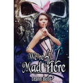 We're All Mad Here