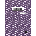 The Cyborg: A Treatise on the Artificial Man