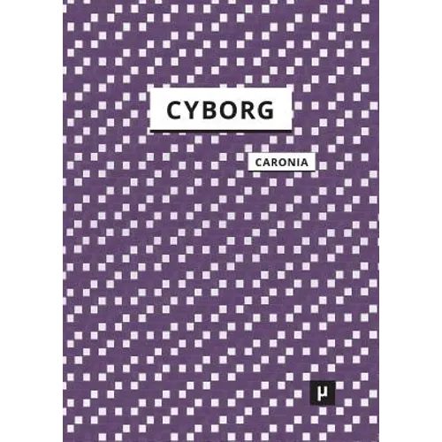 The Cyborg: A Treatise on the Artificial Man