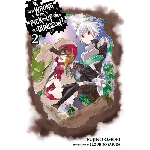 Is It Wrong to Try to Pick Up Girls in a Dungeon?, Vol. 2 (Light Novel)