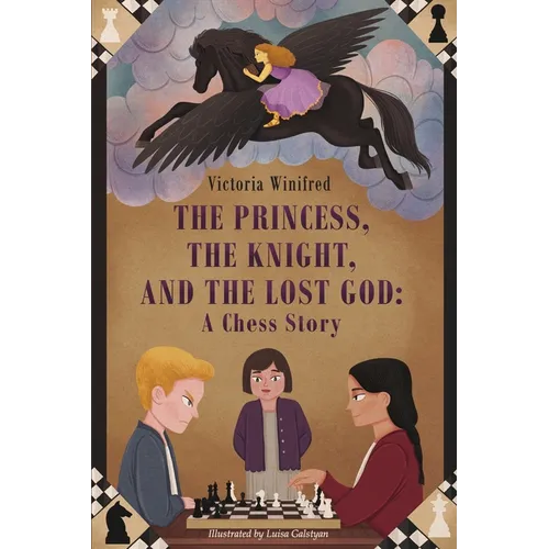 The Princess, the Knight, and the Lost God: A Chess Story