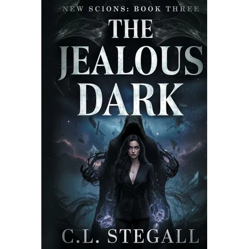 The Jealous Dark: Book 3 of The New Scions