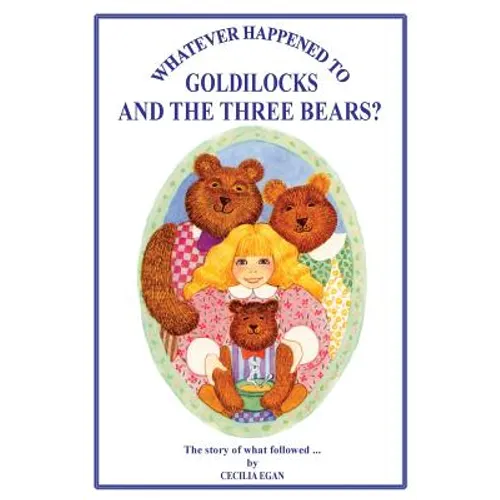 Whatever Happened to Goldilocks and The Three Bears?