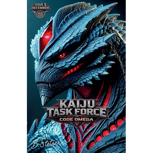 Kaiju Task Force: Code Omega Season One Book 1