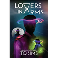 Lovers in Arms: The Lovers Trilogy Book 2