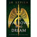 The Sparrows Who Dream