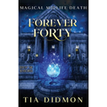 Forever Forty: Paranormal Women's Fiction (Rise of the Blood Witch)