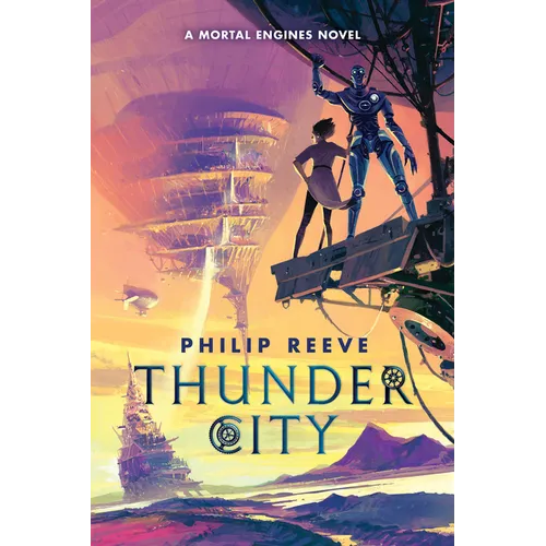 Thunder City (a Mortal Engines Novel)