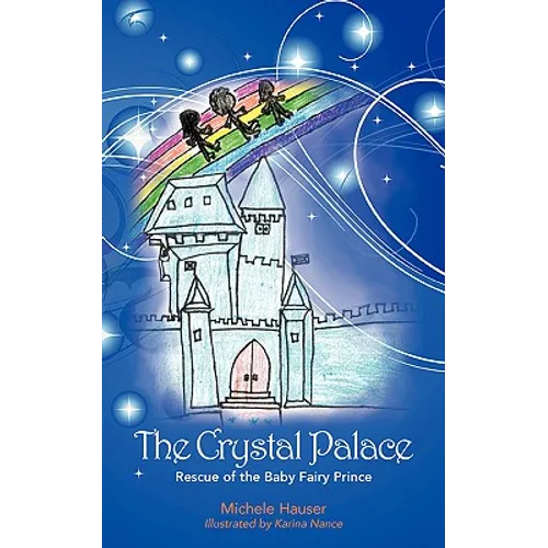 The Crystal Palace: Rescue of the Baby Fairy Prince