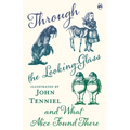 Through the Looking-Glass and What Alice Found There