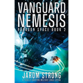 Vanguard Nemesis: A totally gripping military space opera