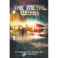 The Metal Within: A Cyberpunk Novel