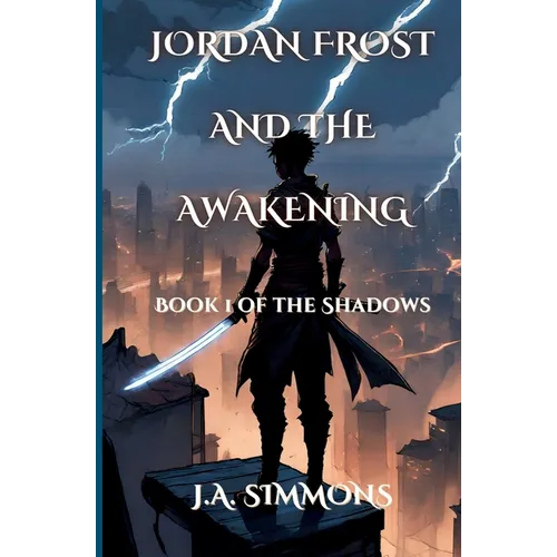 Jordan Frost And The Awakening: Book 1 of the Shadows