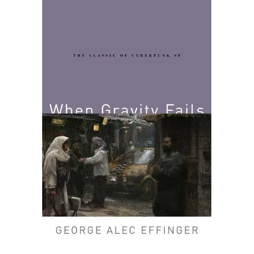 When Gravity Fails: The Classic of Cyberpunk SF