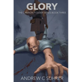 Glory (The Cannon Fodder Series Book 3)