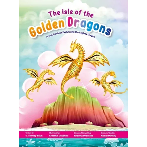 The Isle of the Golden Dragons: Grand Duchess Evelyn and the Legless Dragon