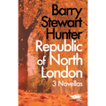 Republic of North London: 3 Novellas