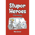 Stupor Heroes: A Screenplay