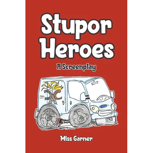 Stupor Heroes: A Screenplay