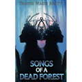 Songs of a Dead Forest