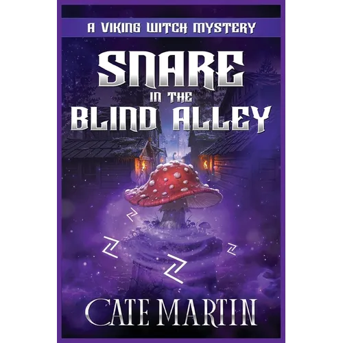 Snare in the Blind Alley: A Viking Witch Mystery