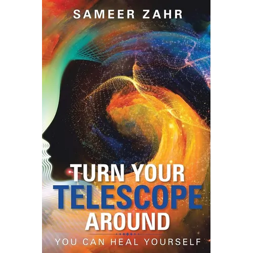 Turn your Telescope Around: You Can Heal Yourself