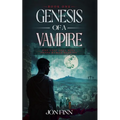 Genesis of a Vampire: One Lost Soul Will Shape Human Destiny