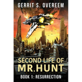Second Life of Mr. Hunt: Book 1: Resurrection