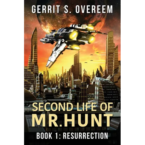 Second Life of Mr. Hunt: Book 1: Resurrection