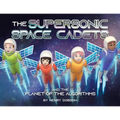 The Supersonic Space Cadets: And the Planet of the Algorithms