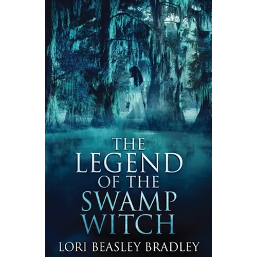 The Legend Of The Swamp Witch