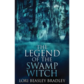 The Legend Of The Swamp Witch