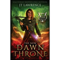 The New Dawn Throne: An Urban Fantasy Action Adventure