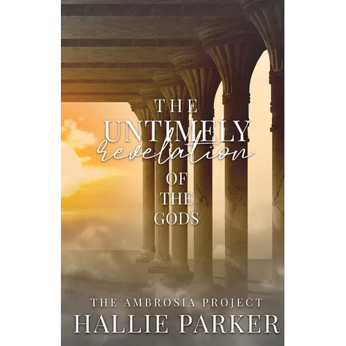 The Untimely Revelation of the Gods