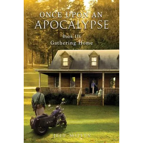 Once Upon an Apocalypse: Book 3 - Gathering Home