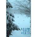 A Slow Cold Death